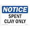 Signmission Safety Sign, OSHA Notice, 7" Height, Rigid Plastic, Spent Clay Only Sign, Landscape OS-NS-P-710-L-18384 - alternate 1